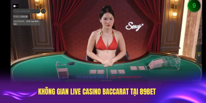 Không gian live casino Baccarat tại 89Bet mang phong cách sang trọng