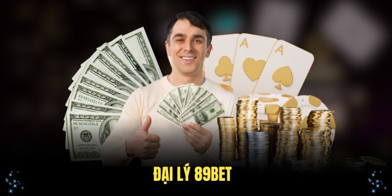 Đại Lý 89Bet Và Cơ Hội Kinh Doanh Hấp Dẫn Không Nên Bỏ Lỡ